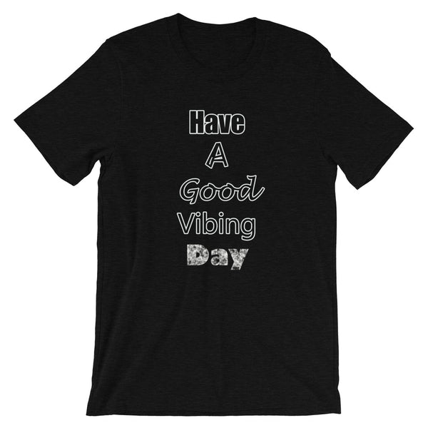 Good Vibe "Have A Good Vibing Day" Tee